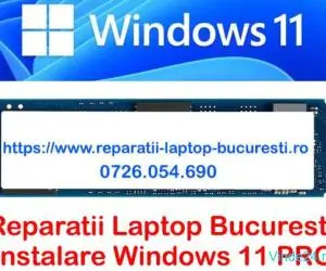 Service laptop Bucuresti Instalare windows 11 la domiciliu